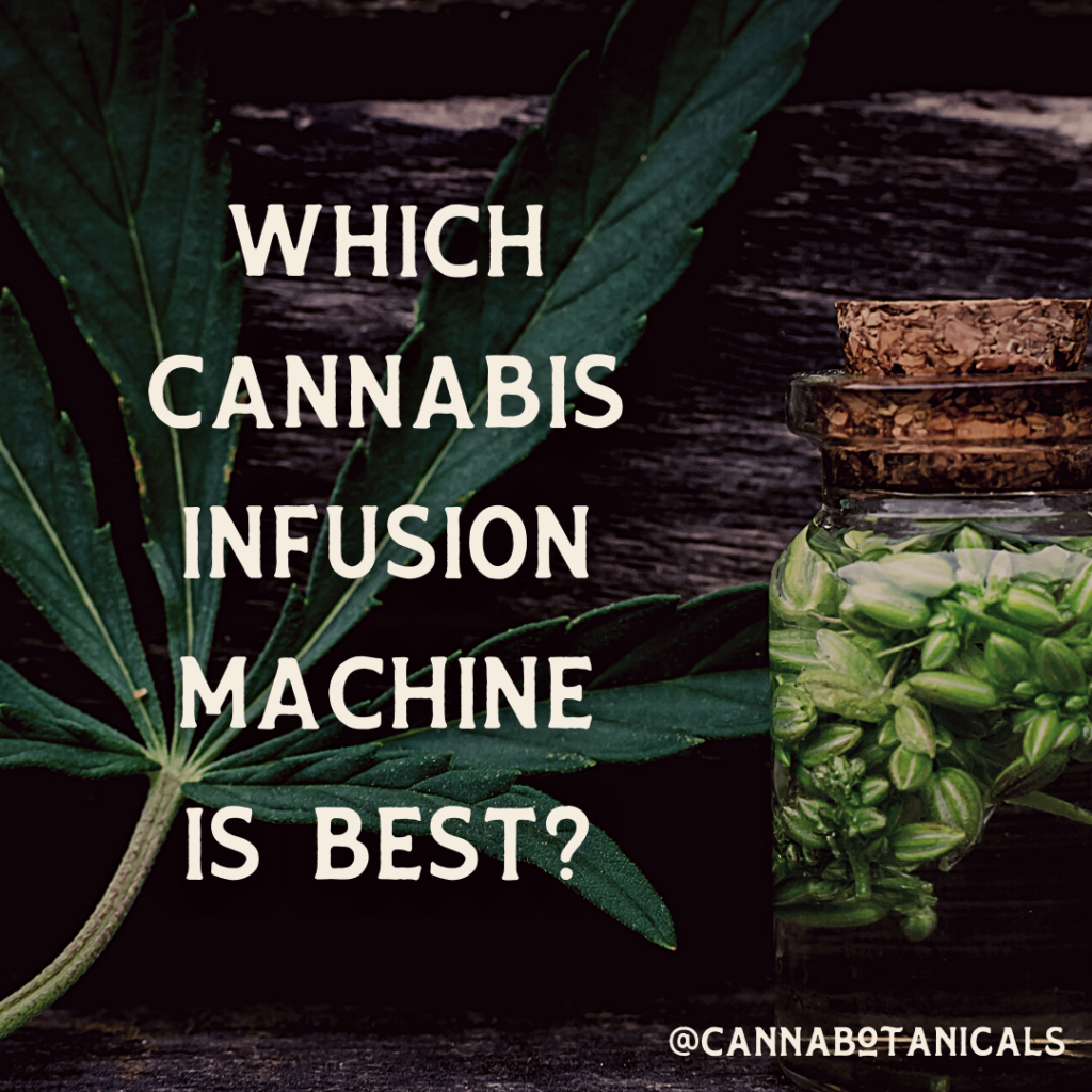 https://www.cannabotanicals.net/wp-content/uploads/which-cannabis-infusion-machine-is-best_-1024x1024.png